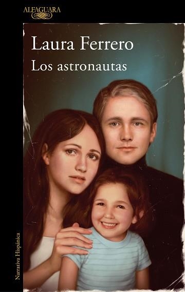 LOS ASTRONAUTAS | 9788420461274 | FERRERO,LAURA | Llibreria Geli - Llibreria Online de Girona - Comprar llibres en català i castellà