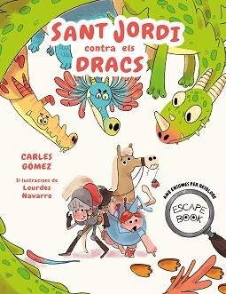 ESCAPE BOOK.SANT JORDI CONTRA ELS DRACS | 9788448863913 | GÓMEZ,CARLES | Llibreria Geli - Llibreria Online de Girona - Comprar llibres en català i castellà