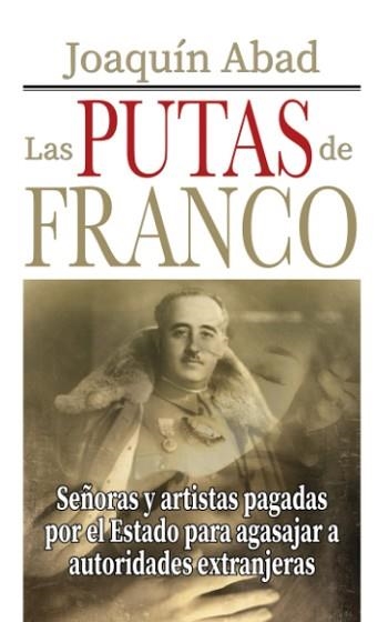 LAS PUTAS DE FRANCO | 9798373923316 | ABAD,JOAQUIN | Llibreria Geli - Llibreria Online de Girona - Comprar llibres en català i castellà