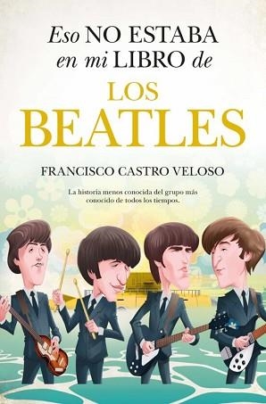 ESTO NO ESTABA EN MI LIBRO DE LOS BEATLES | 9788411316637 | CASTRO VELOSO,FRANCISCO | Llibreria Geli - Llibreria Online de Girona - Comprar llibres en català i castellà