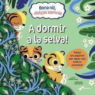 BONA NIT,DOLÇOS SOMNIS. A DORMIR A LA SELVA! | 9788413492391 | ROWLAND,LUCY | Llibreria Geli - Llibreria Online de Girona - Comprar llibres en català i castellà