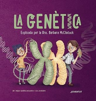 LA GENÈTICA EXPLICADA PER LA DRA. BARBARA MCCLINTOCK | 9788426148339 | BARRECHEGUREN,PABLO | Llibreria Geli - Llibreria Online de Girona - Comprar llibres en català i castellà