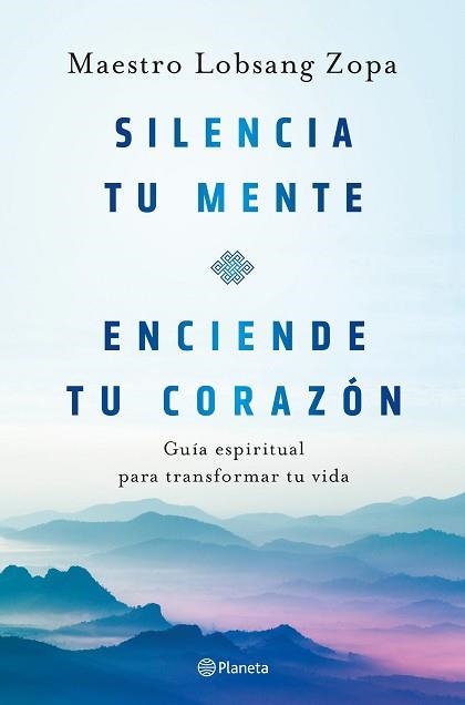 SILENCIA TU MENTE,ENCIENDE TU CORAZÓN | 9788408263418 | LOBSANG ZOPA, MAESTRO | Llibreria Geli - Llibreria Online de Girona - Comprar llibres en català i castellà