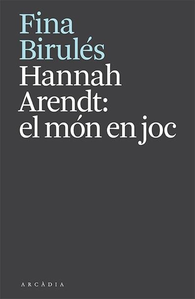 HANNAH ARENDT.EL MÓN EN JOC | 9788412592610 | BIRULÉS,FINA | Llibreria Geli - Llibreria Online de Girona - Comprar llibres en català i castellà