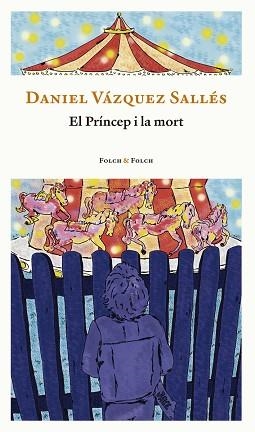 EL PRÍNCEP I LA MORT | 9788419563132 | VÁZQUEZ SALLÉS,DANIEL | Llibreria Geli - Llibreria Online de Girona - Comprar llibres en català i castellà