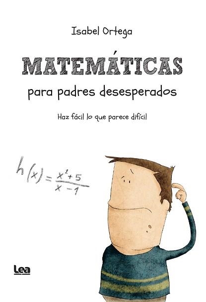 MATEMÁTICAS PARA PADRES DESESPERADOS | 9788411316118 | ORTEGA,ISABEL | Libreria Geli - Librería Online de Girona - Comprar libros en catalán y castellano