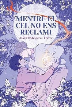 MENTRE EL CEL NO ENS RECLAMI | 9788412597462 | RODRIGUEZ FERRER,JOSEP | Llibreria Geli - Llibreria Online de Girona - Comprar llibres en català i castellà