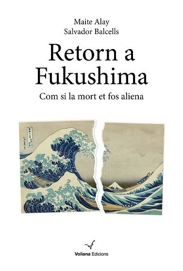 RETORN A FUKUSHIMA | 9788412597400 | BALCELLS VILA,SALVADOR/ALAY SUÁREZ, MAITE | Llibreria Geli - Llibreria Online de Girona - Comprar llibres en català i castellà