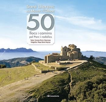 SANT LLORENÇ DEL MUNT I L'OBAC.50 LLOCS I CAMINS PEL PARC I RODALIES | 9788413562063 | ROMA I CASANOVAS,FRANCESC | Llibreria Geli - Llibreria Online de Girona - Comprar llibres en català i castellà