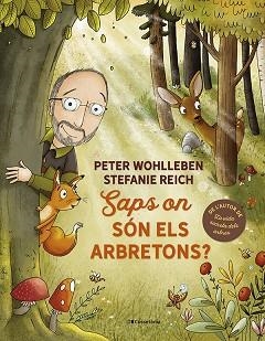 SAPS ON SÓN ELS ARBRETONS? | 9788413562506 | WOHLLEBEN,PETER | Llibreria Geli - Llibreria Online de Girona - Comprar llibres en català i castellà