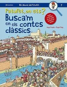 PATUFET,ON ETS? BUSCA'M EN ELS CONTES CLÀSSICS | 9788413562643 | ROIG CÉSAR,ROGER | Llibreria Geli - Llibreria Online de Girona - Comprar llibres en català i castellà