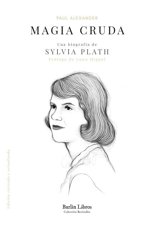 MAGIA CRUDA.UNA BIOGRAFÍA DE SYLVIA PLATH | 9788412576320 | ALEXANDER,PAUL | Llibreria Geli - Llibreria Online de Girona - Comprar llibres en català i castellà