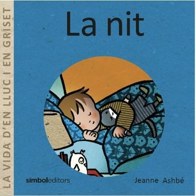 LA NIT.LA VIDA D'EN LLUC I EN GRISET | 9788418696176 | ASHBÉ,JEANNE | Llibreria Geli - Llibreria Online de Girona - Comprar llibres en català i castellà