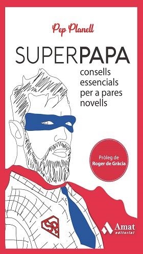 SUPERPAPA.CONSELLS ESSENCIALS PER A PARES NOVELLS | 9788419341556 | PLANELL DOMÈNECH,PEP | Llibreria Geli - Llibreria Online de Girona - Comprar llibres en català i castellà