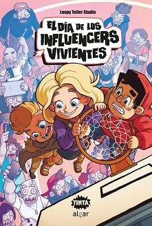 EL DÍA DE LOS INFLUENCERS VIVIENTES | 9788491425359 | LOOPY TELLER STUDIO | Llibreria Geli - Llibreria Online de Girona - Comprar llibres en català i castellà