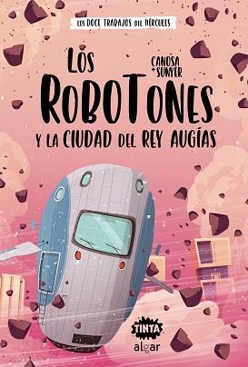 LOS ROBOTONES Y LA CIUDAD DEL REY AUGÍAS | 9788491425687 | CANOSA,ORIOL | Llibreria Geli - Llibreria Online de Girona - Comprar llibres en català i castellà