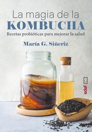 LA MAGIA DE LA KOMBUCHA | 9788441442078 | SIÑERIZ,MARÍA G. | Llibreria Geli - Llibreria Online de Girona - Comprar llibres en català i castellà