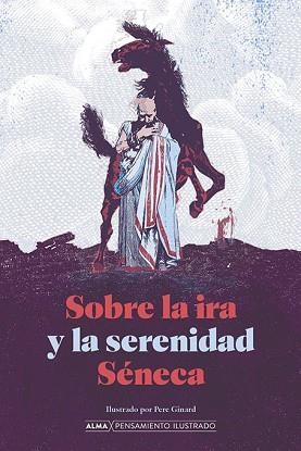 SOBRE LA IRA Y LA SERENIDAD | 9788418933691 | SÉNECA,LUCIO ANNEO | Llibreria Geli - Llibreria Online de Girona - Comprar llibres en català i castellà