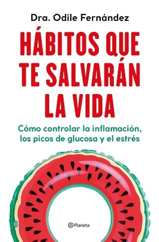 HÁBITOS QUE TE SALVARÁN LA VIDA | 9788408270454 | FERNÁNDEZ,ODILE | Llibreria Geli - Llibreria Online de Girona - Comprar llibres en català i castellà