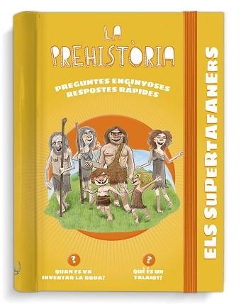 ELS SUPERTAFANERS.LA PREHISTÒRIA | 9788499743950 |   | Llibreria Geli - Llibreria Online de Girona - Comprar llibres en català i castellà