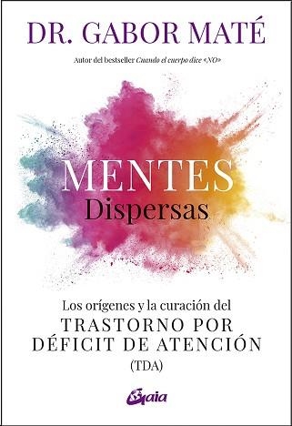 MENTES DISPERSAS | 9788411080255 | MATÉ,GABOR | Llibreria Geli - Llibreria Online de Girona - Comprar llibres en català i castellà