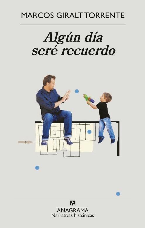 ALGÚN DÍA SERÉ RECUERDO | 9788433901910 | GIRALT TORRENTE,MARCOS | Llibreria Geli - Llibreria Online de Girona - Comprar llibres en català i castellà