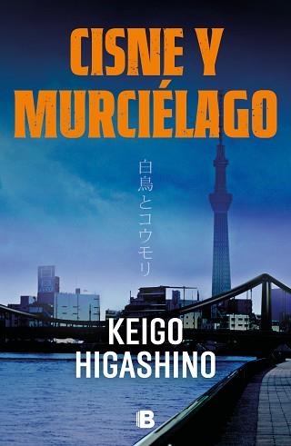 CISNE Y MURCIÉLAGO | 9788466674270 | HIGASHINO,KEIGO | Llibreria Geli - Llibreria Online de Girona - Comprar llibres en català i castellà