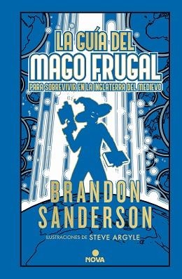 LA GUÍA DEL MAGO FRUGAL PARA SOBREVIVIR EN LA INGLATERRA DEL MEDIEVO (NOVELA SECRETA-2) | 9788418037900 | SANDERSON,BRANDON | Libreria Geli - Librería Online de Girona - Comprar libros en catalán y castellano