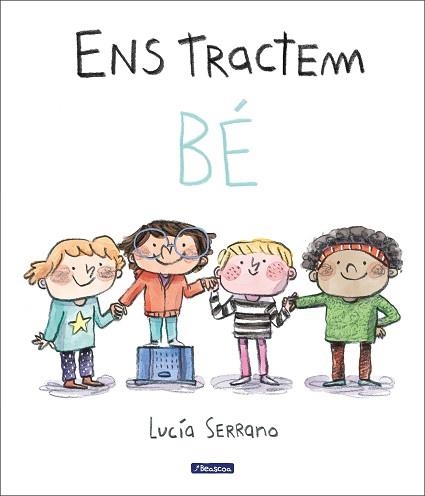 ENS TRACTEM BÉ | 9788448865214 | SERRANO,LUCÍA | Llibreria Geli - Llibreria Online de Girona - Comprar llibres en català i castellà