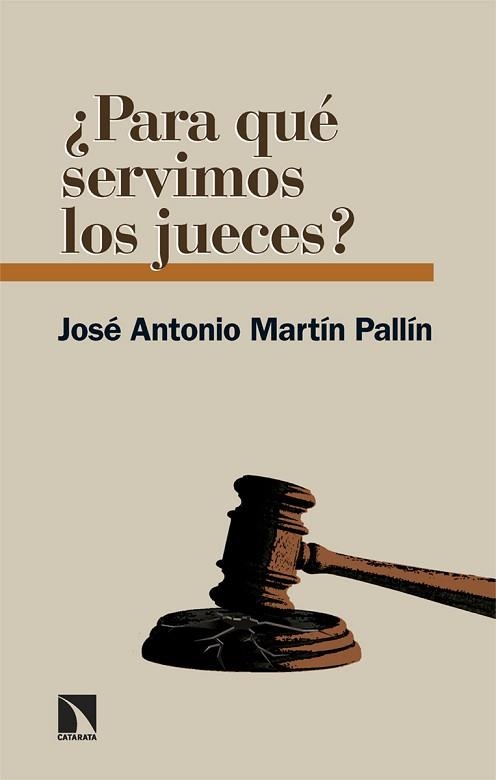 PARA QUÉ SERVIMOS LOS JUECES? | 9788413527185 | MARTÍN PALLÍN,JOSÉ ANTONIO | Llibreria Geli - Llibreria Online de Girona - Comprar llibres en català i castellà