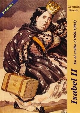 ISABEL II EN EL EXILIO(1868-1904)UNA MUJER, SIN TRONO Y EN BUSCA DE SU PASADO | 9788461652730 | RUEDA HERNANZ,GERMÁN | Llibreria Geli - Llibreria Online de Girona - Comprar llibres en català i castellà