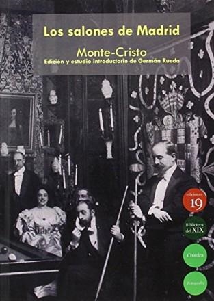 LOS SALONES DE MADRID.MONTE-CRISTO | 9788416225217 | RUEDA,GERMAN | Llibreria Geli - Llibreria Online de Girona - Comprar llibres en català i castellà