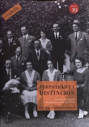 PERPETUAR LA DISTINCION GRANDES DE ESPAÑA Y DECADENCIA SOCIAL(2A EDICION) | 9788417280000 | HERNANDEZ BARRAL,JOSE MIGUEL | Libreria Geli - Librería Online de Girona - Comprar libros en catalán y castellano