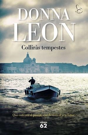 COLLIRÀS TEMPESTES | 9788429781106 | LEON,DONNA | Llibreria Geli - Llibreria Online de Girona - Comprar llibres en català i castellà