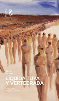 LÍQUIDA TUYA Y VERTEBRADA | 9788412640052 | NYMAN,CARLA | Llibreria Geli - Llibreria Online de Girona - Comprar llibres en català i castellà