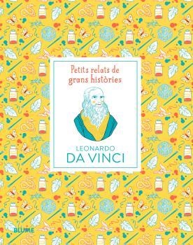 LEONARDO DA VINCI(PETITS RELATS DE GRANS HISTÒRIES) | 9788419499684 | THOMAS,ISABEL/SPITZER, KATJA | Llibreria Geli - Llibreria Online de Girona - Comprar llibres en català i castellà