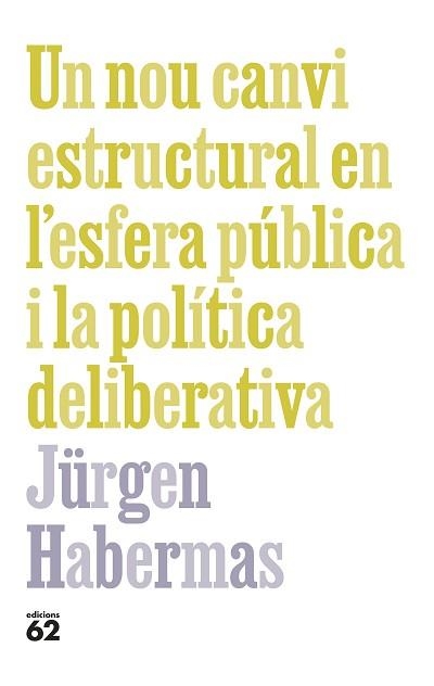 UN NOU CANVI ESTRUCTURAL EN L'ESFERA PÚBLICA I LA POLÍTICA DELIBERATIVA | 9788429781090 | HABERMAS,JÜRGEN | Llibreria Geli - Llibreria Online de Girona - Comprar llibres en català i castellà