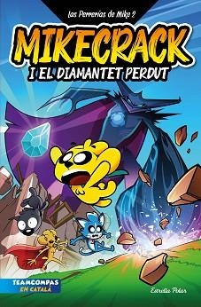 LAS PERRERÍAS DE MIKE-2.MIKECRACK I EL DIAMANTET PERDUT | 9788413895284 | MIKECRACK | Llibreria Geli - Llibreria Online de Girona - Comprar llibres en català i castellà