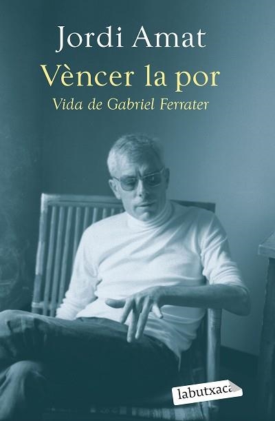 VÈNCER LA POR.VIDA DE GABRIEL FERRATER | 9788419107640 | AMAT,JORDI | Llibreria Geli - Llibreria Online de Girona - Comprar llibres en català i castellà