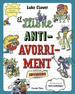 EL LLIBRE ANTIAVORRIMENT(ESPECIAL SUPERHEROIS) | 9788413895314 | CLOVER,LUKE | Llibreria Geli - Llibreria Online de Girona - Comprar llibres en català i castellà