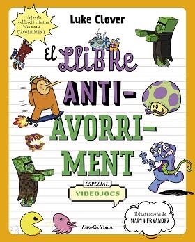 EL LLIBRE ANTIAVORRIMENT(ESPECIAL VIDEOJOCS) | 9788413895321 | CLOVER,LUKE | Llibreria Geli - Llibreria Online de Girona - Comprar llibres en català i castellà