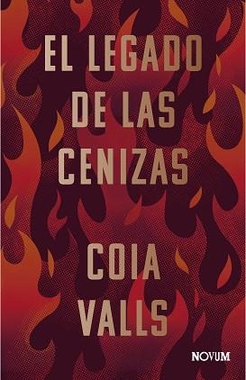 EL LEGADO DE LAS CENIZAS | 9788419311399 | VALLS,COIA | Llibreria Geli - Llibreria Online de Girona - Comprar llibres en català i castellà