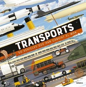 TRANSPORTS.50 VEHICLES QUE HAN CANVIAT EL MÓN | 9788424674144 | RALPHS,MATT | Llibreria Geli - Llibreria Online de Girona - Comprar llibres en català i castellà