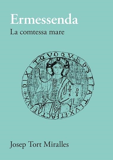 ERMESSENDA.LA COMTESSA MARE | 9788416445806 | TORT MIRALLES,JOSEP | Llibreria Geli - Llibreria Online de Girona - Comprar llibres en català i castellà