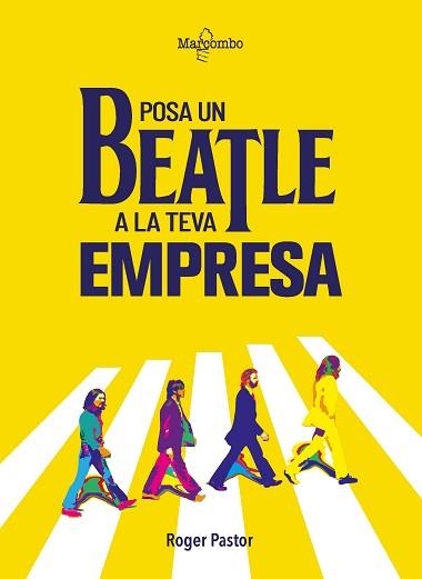 POSA UN BEATLE A LA TEVA EMPRESA | 9788426736390 | PASTOR,ROGER | Llibreria Geli - Llibreria Online de Girona - Comprar llibres en català i castellà