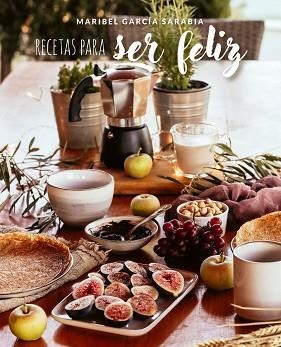 RECETAS PARA SER FELIZ | 9788419466303 | GARCÍA SARABIA,MARIBEL | Llibreria Geli - Llibreria Online de Girona - Comprar llibres en català i castellà