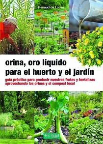 ORINA,ORO LÍQUIDO PARA EL HUERTO Y EL JARDÍN | 9788412587517 | DE LOOZE,RENAUD | Llibreria Geli - Llibreria Online de Girona - Comprar llibres en català i castellà