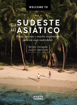 SUDESTE ASIÁTICO(WELCOME TO) | 9788491584414 | DELGADO OLEA,BELÉN/BARRIOS ÁLVAREZ,JULIO | Llibreria Geli - Llibreria Online de Girona - Comprar llibres en català i castellà