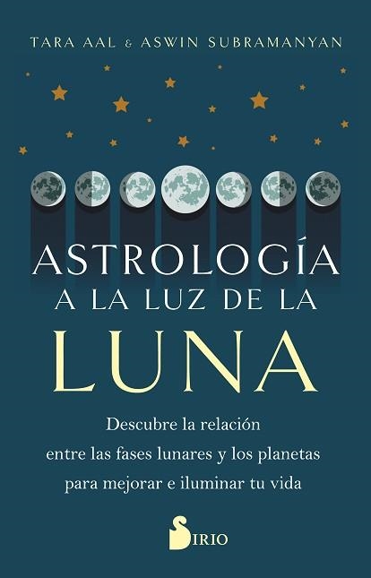 ASTROLOGÍA A LA LUZ DE LA LUNA | 9788419105783 | AAL,TARA/SUBRAMANYAN, ASWIN | Llibreria Geli - Llibreria Online de Girona - Comprar llibres en català i castellà