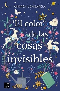 EL COLOR DE LAS COSAS INVISIBLES | 9788408271949 | LONGARELA,ANDREA | Llibreria Geli - Llibreria Online de Girona - Comprar llibres en català i castellà